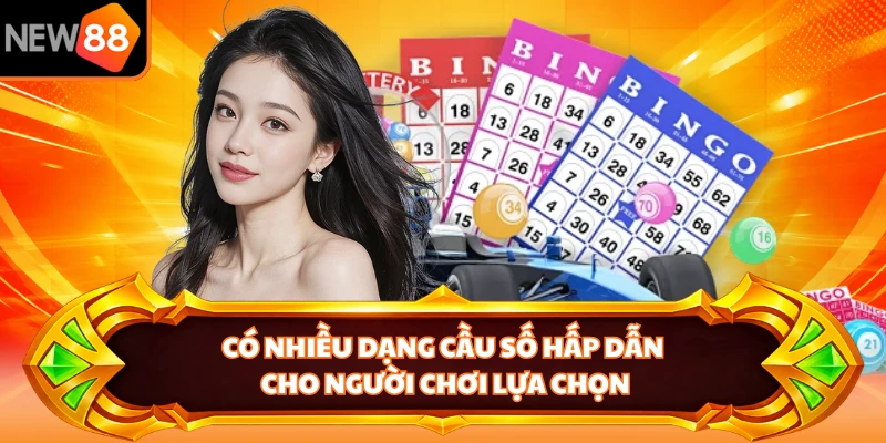 Có nhiều dạng cầu số hấp dẫn cho người chơi lựa chọn