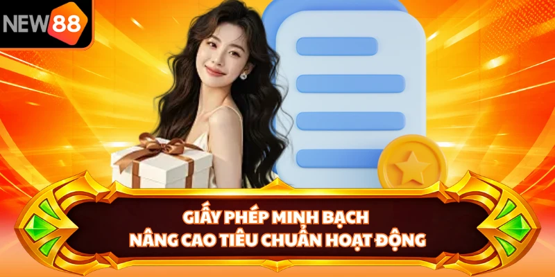 Giấy phép minh bạch nâng cao tiêu chuẩn hoạt động