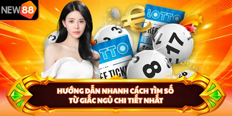 Hướng dẫn nhanh cách tìm số từ giấc ngủ chi tiết nhất