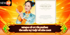 NEW88 Có Uy Tín Không - Tìm Hiểu Sự Thật Về Sân Chơi