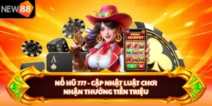 Nổ Hũ 777 - Cập Nhật Luật Chơi, Nhận Thưởng Tiền Triệu